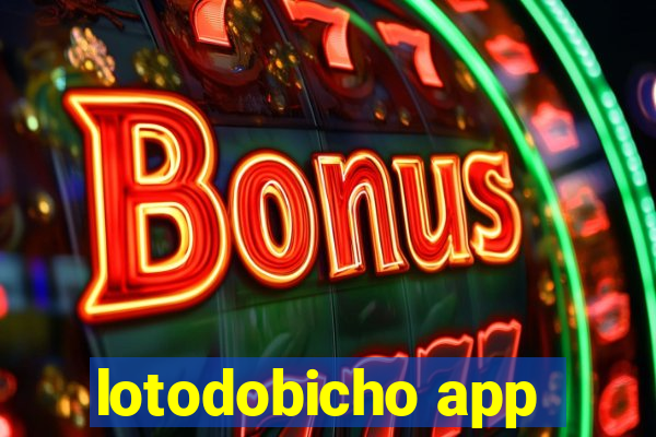 lotodobicho app